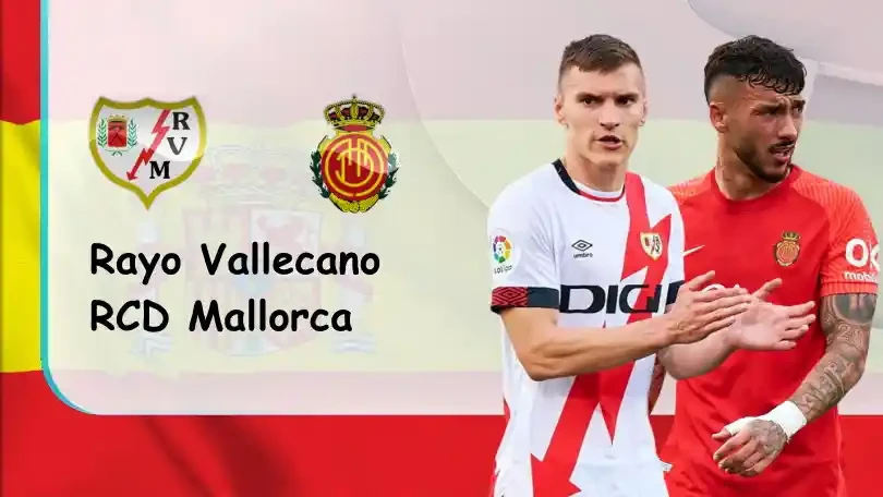 ONE88 Rayo Vallecano vs RCD Mallorca – Tip bóng đá miễn phí hôm nay – 00h30 – 28/08/2022 – VĐQG Tây Ban Nha