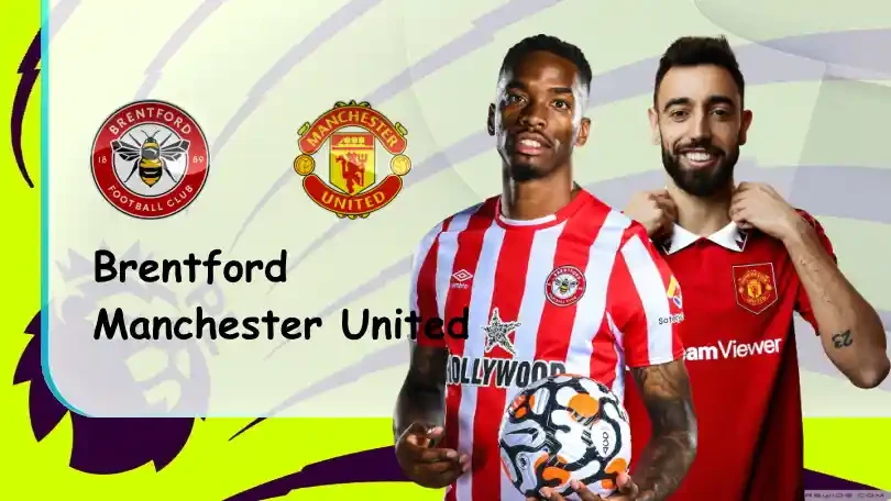 ONE88 Brentford vs Manchester United – Tip bóng đá miễn phí hôm nay – 23h30 – 13/08/2022 – Ngoại hạng Anh